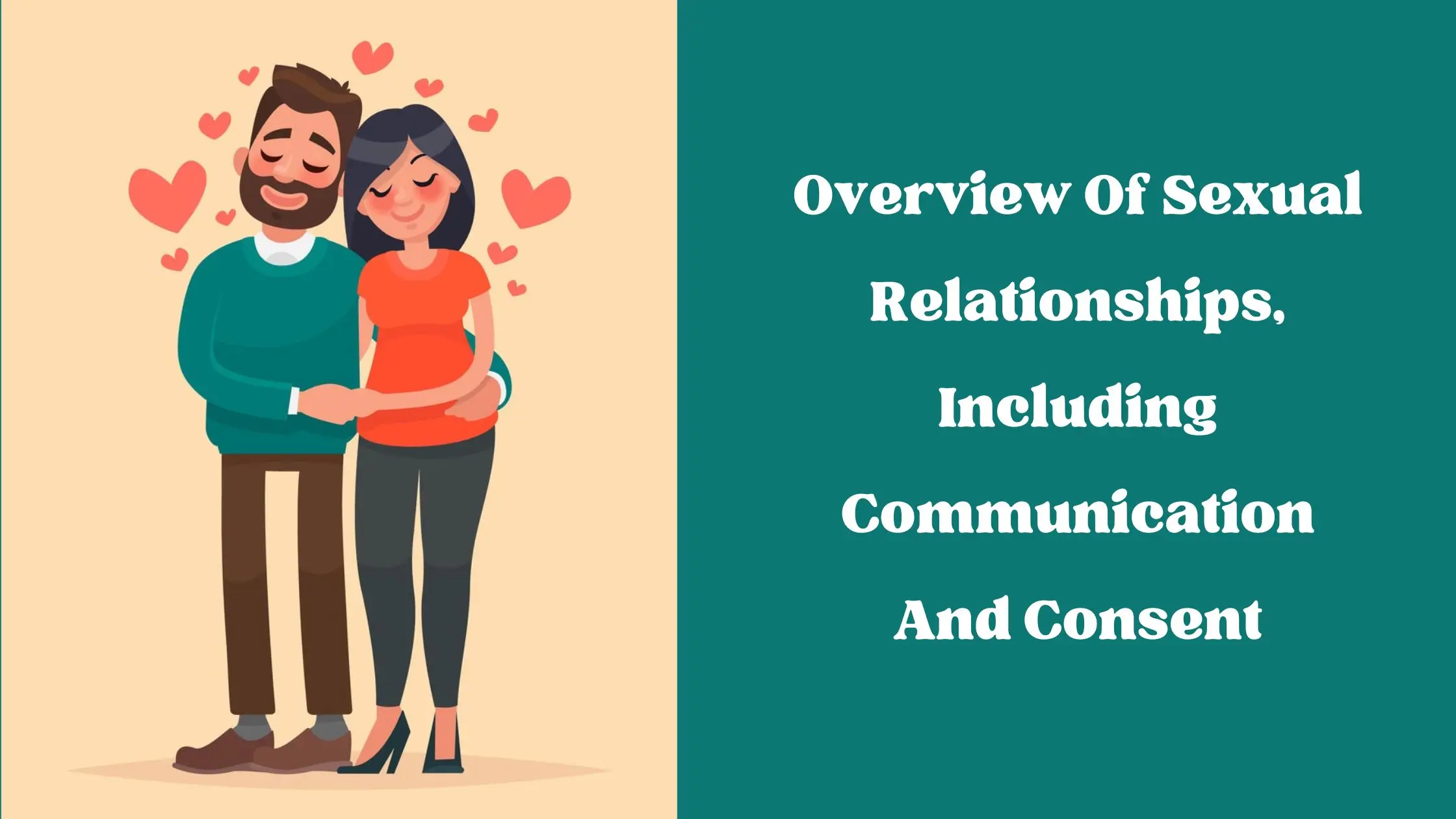 Overview-Of-Sexual-Relationships-Including-Communication-And-Consent